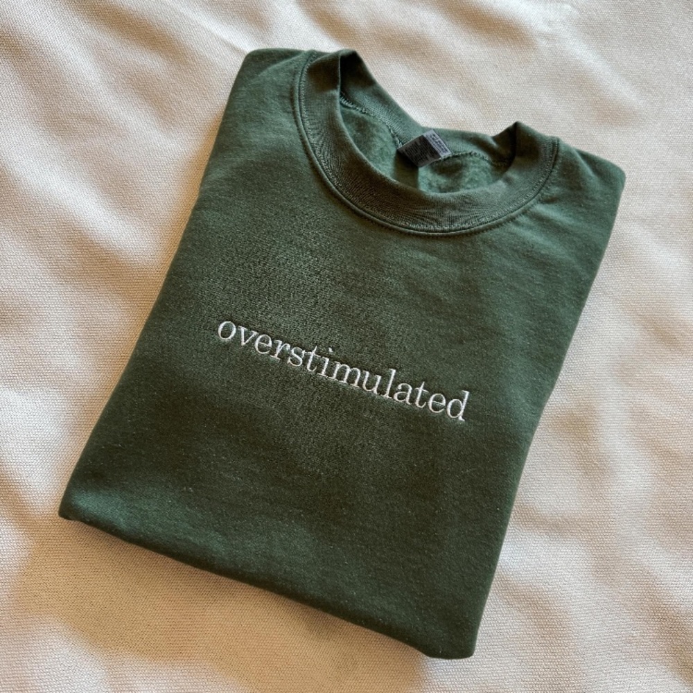 Military green “overstimulated” embroidered sweatshirt